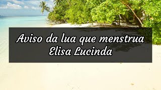 Aviso da lua que menstrua Elisa Lucinda [upl. by Nenney244]