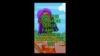 ARE THE COMMON SENSE FAMILY HYPOCRATES [upl. by Enrev]