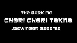 CHORI CHORI TAKNA  OFFICIAL VIDEO  THE DARK MC FT JASWINDER DAGHAMIA [upl. by Kikelia]