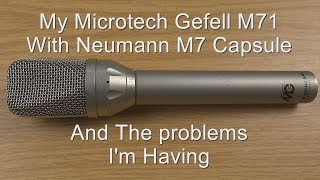 Microtech Gefell M71 East German With Neumann Vintage M7 Capsule Problems amp Dialogue Audio Examples [upl. by Ilrac]