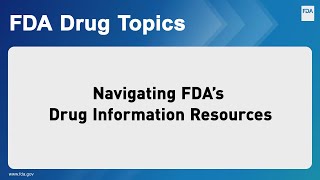 Navigating FDAs Drug Information Resources [upl. by Neehsas]