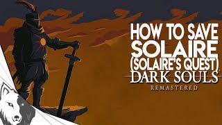 How To Save Solaire How To Do Solaires Quest  Dark Souls Remastered [upl. by Akinajnat731]