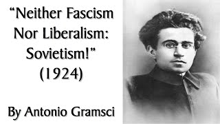 quotNeither Fascism Nor Liberalism Sovietismquot 1924 by Antonio Gramsci Audiobook  Discussion [upl. by Dempstor]