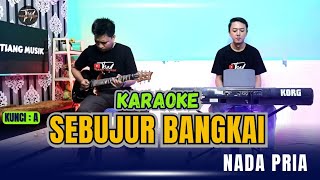 SEBUJUR BANGKAI KARAOKE  NADA PRIA [upl. by Ivonne451]