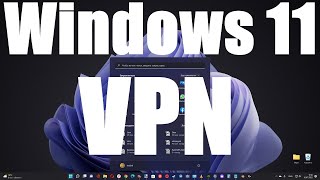 How to Set Up VPN in Windows 11 [upl. by Nnaacissej]