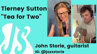 quotTea for Twoquot Tierney Sutton voc amp John Storie guitar [upl. by Jonme36]