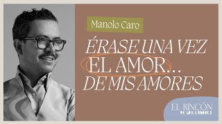 Acabar el amor desde el amor  Manolo Caro  El rincón de los errores T2 [upl. by Jarus397]