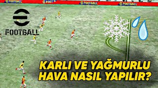 EFOOTBALL MOBILE 25 KARLI HAVA YAĞMURLU HAVA NASIL YAPILIR [upl. by Castle766]