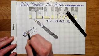 Pelikan M150 Old Style Quick Fountain Pen Review [upl. by Adal]