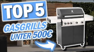 Die besten GASGRILLS UNTER 500€  Top 5 günstige Gasgrills 2024 [upl. by Mosnar]