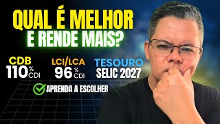 Tesouro Selic 2027 CDB 110 ou LCILCA 96 Aprenda a escolher o melhor investimento para você [upl. by Bautram963]