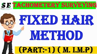 fixed hair method of tacheometry Fixed hair methodTacheometery surveying lecture [upl. by Mic]