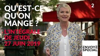 Envoyé spécial Qu’estce qu’on mange   27 juin 2019 France 2 [upl. by Dralliw]