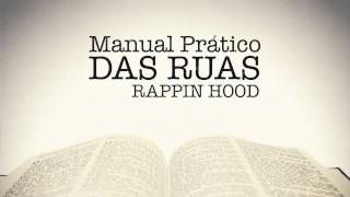 Rappin Hood  Manual Prático das Ruas [upl. by Lyontine]