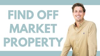 How I Find OFFMARKET Property [upl. by Sessilu]