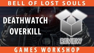 BoLS Unboxing  Deathwatch Overkill [upl. by Sivad409]