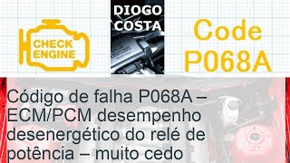 Entenda o Código de Falha P068A Problemas no Relé de Potência do ECMPCM [upl. by Debi]