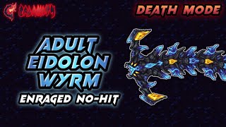 Adult Eidolon Wyrm Enraged  Death mode NO HIT  Calamity 15 [upl. by Brian]