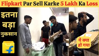 Flipkart Pe Sale Karne Se 5 Lakh Ka Loss  Flipkart Seller Review  Shoaib Malik [upl. by Alamak]