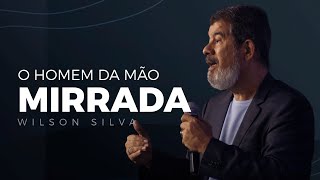 O homem da mão MIRRADA  Pr Wilson Silva  Videira Lisboa [upl. by Harima]