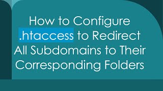 How to Configure htaccess to Redirect All Subdomains to Their Corresponding Folders [upl. by Aicilyt623]