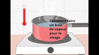 Comment faire un bain de vapeur pour le visage [upl. by Accemahs]