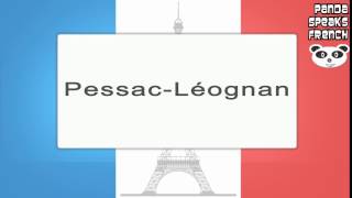 PessacLéognan  How To Pronounce  French Native Speaker [upl. by Attelrahs]