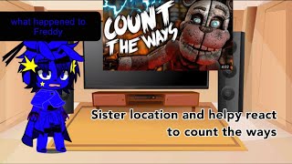 Sister location and helpy react to count the ways [upl. by Meyeroff]