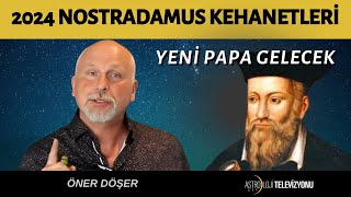 2024 NOSTRADAMUS KEHANETLERİ  Öner DÖŞER [upl. by Hazeghi]