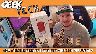 GEEK TECH 29  Test Enceintes Libratone ZIPP 2 et ZIPP Mini 2 [upl. by Wilkey460]