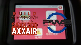 How to build a new program on a SAXX200 orbital tube welding machine by AXXAIR  PWS [upl. by Buzz]