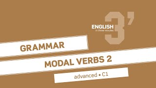 English in 3 minutes Advanced  C1  Grammar Modal verbs 2 [upl. by Gabbie]