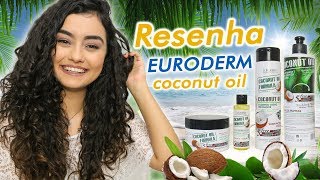 Resenha Linha COCONUT OIL FORMULA Euroderm  Morena Raiz [upl. by Ahpla]