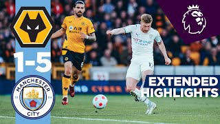 Extended Highlights  Wolves 15 Man City  KDB 4 Goals amp Raheem Sterling Goal [upl. by Ardnaet]