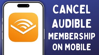 How to Cancel Audible Membership on Mobile App 2024 [upl. by Arreic802]