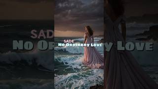 Sade  No Ordinary Love Lyrics  Music Lyrics Sade NoOrdinaryLove [upl. by Carn]