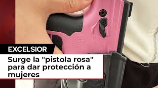 Surge en Tijuana la quotpistola rosaquot para dar protección a mujeres [upl. by Seadon]