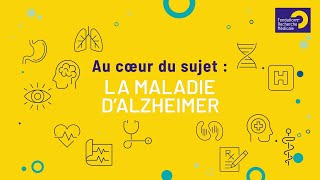 Maladie dAlzheimer  au cœur du sujet [upl. by Chip]