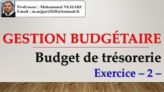 Gestion budgétaire  Budget de trésorerie Ep2  exercice 2 [upl. by Offen]