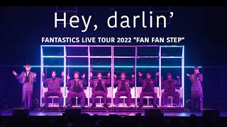 【Live Video】FANTASTICS  Hey darlin’ LIVE TOUR 2022 “FAN FAN STEP” [upl. by Werby]