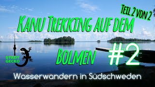 Kanu Trekking auf dem Bolmen 👉 Teil 2  Wasserwandern in Südschweden  Wildnis Kanutour Schweden [upl. by Elocyn]