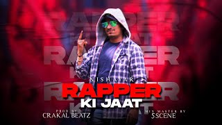 Nishayar  Rapper Ki Jaat Official Video  Latest Hip Hop Song  1st Face Reveal Video [upl. by Bertina]