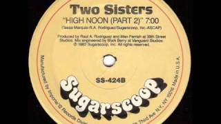 Two Sisters  High Noon Disconet Remix [upl. by Eyllek185]