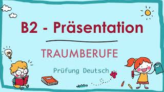 TRAUMBERUF  B2 Präsentation  GoetheÖSD Zertifikat  Sprechen Teil 1 [upl. by Ilarrold]