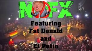 NOFX the IDIOTS are taking over featuring Fat Donald and El Putin [upl. by Linetta]