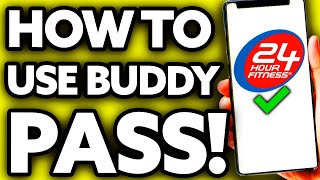 How To Use Buddy Pass 24 Hour Fitness BEST Way [upl. by Sidonnie]