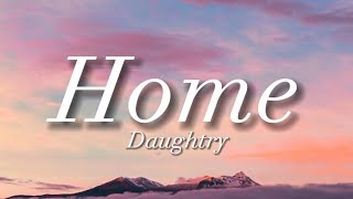 Daughtry  Home  Lyrics [upl. by Pas478]