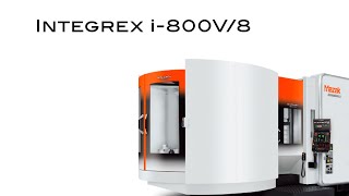 INTEGREX i800V8 Vertical MultiTasking Machine with simultaneous 5axis machining and turning [upl. by Salokin]