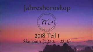 Sternzeichen Skorpion Dein Jahreshoroskop 2018 Teil 1 [upl. by Jenn834]