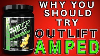 Outlift Amped By Nutrex Pre Workout Review [upl. by Yoshi]